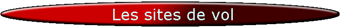 Les sites de vol